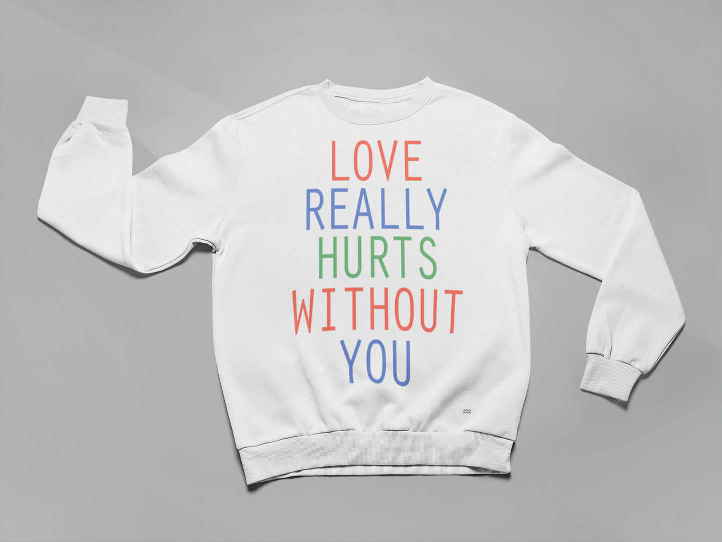 'BILLY OCEAN' LOVE REALLY HURTS WITHOUT YOU - SWEATSHIRT - FRONT ONLY